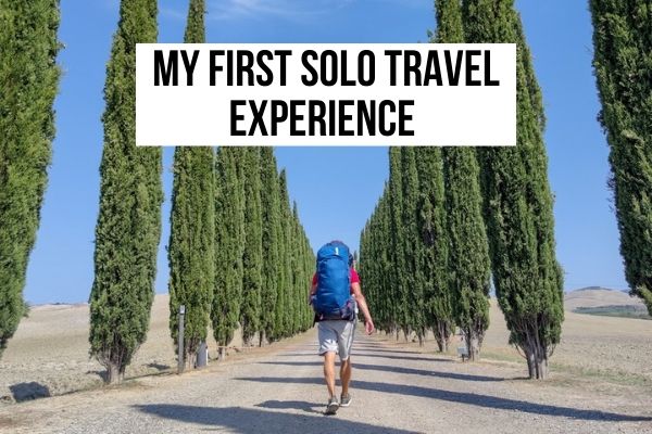 my first solo travel experience
